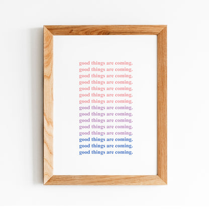 Good Things Are Coming | Art Print